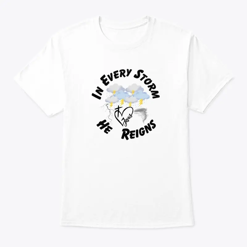 In Every Storm He Reigns T-Shirt (W)