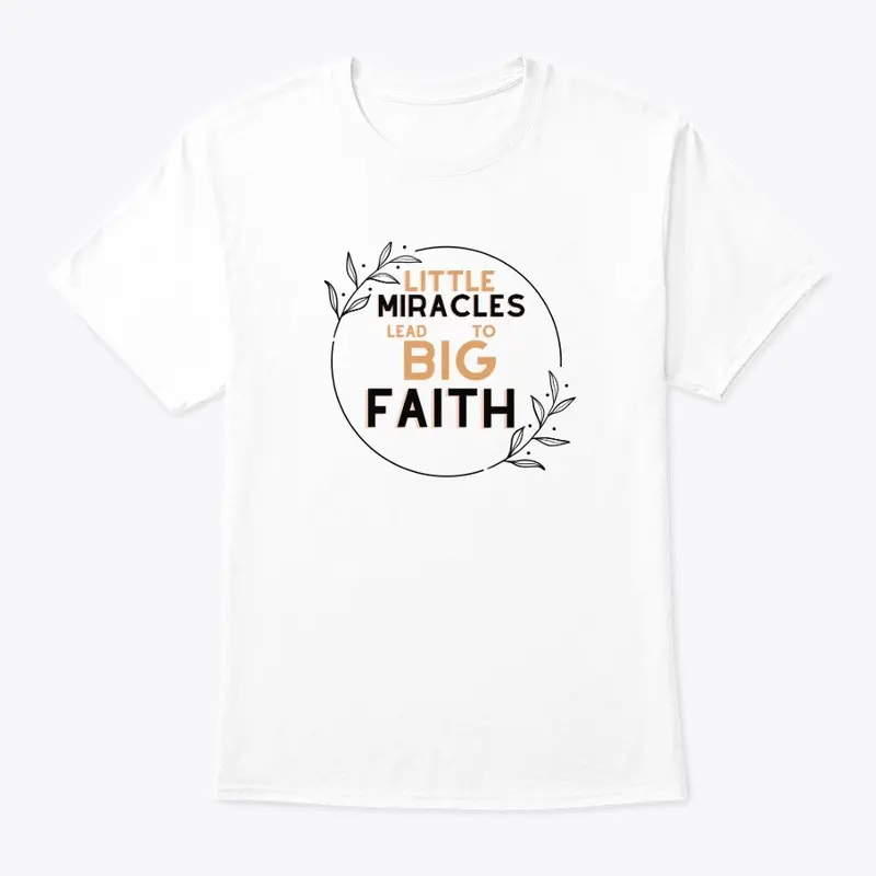 Little Miracles Big Faith T-Shirt (W)