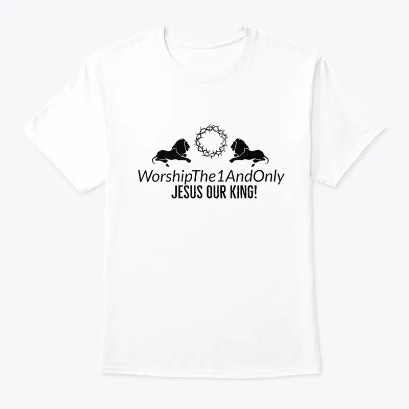 WorshipThe1AndOnly KingJesus T-Shirt (W)