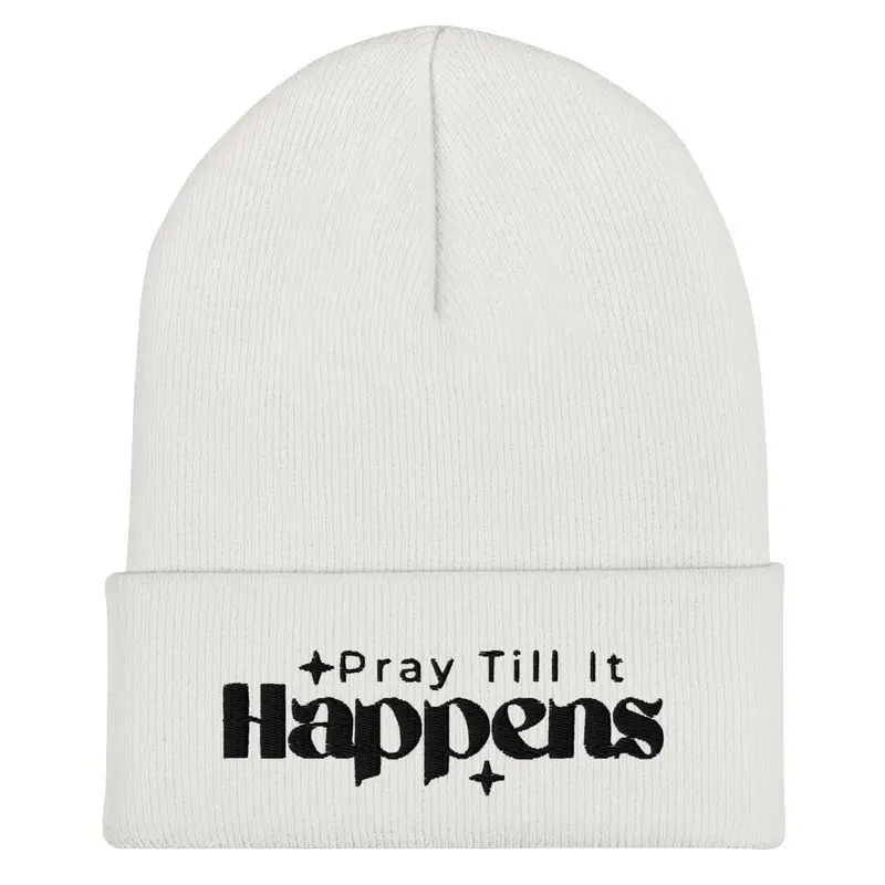 Pray Till It Happens Beanie